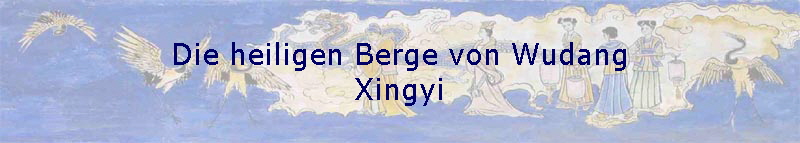 Die heiligen Berge von Wudang
Xingyi